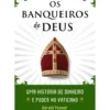 Os Banqueiros de Deus de Gerald L. Posner