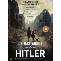 Os Bastardos de Hitler de Francisco Ramalheira