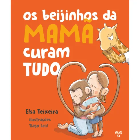 Os Beijinhos Da Mamã Curam Tud de Elsa Teixeira