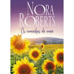 Os Caminhos do Amor de Nora Roberts