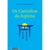 Os Caminhos do Espírito de Maria da Conceição Pinho
