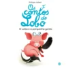 Os Contos do Lobo - o Lobo e o Porquinho Gordo:Livro de Histórias de Philippe Jalbert