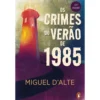 Os Crimes Do Verão De 1985 de Miguel D'alte