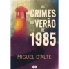 Os Crimes do Verão de 1985 de Miguel d’Alte