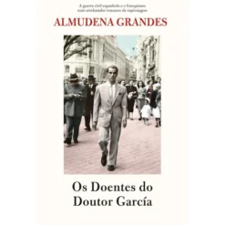 Os Doentes do Doutor García de Almudena Grandes