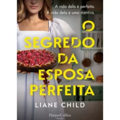 O Segredo Da Esposa Perfeita de Liane Child
