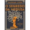 O Segredo da Medusa de Hannah Lyn