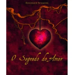 O Segredo do Amor de Ruediger Schache