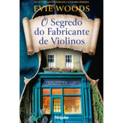 O Segredo Do Fabricante De Violinos de Evie Woods