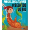 O Segredo do Rio de Miguel Sousa Tavares