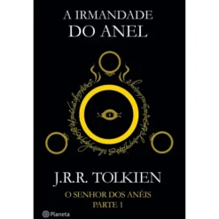 O Senhor dos Anéis - A Irmandade do Anel de J. R. R. Tolkien