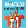 Os Esquilos que Não Sabiam Partilhar de Rachel Bright