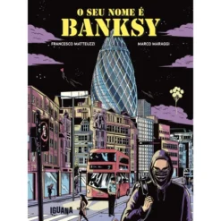 O seu Nome é Banksy de Francesco Matteuzzi