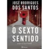 O Sexto Sentido - Edição Colecionador de José Rodrigues dos Santos