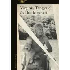 Os Filhos do Mar Alto de Virginia Tangvald
