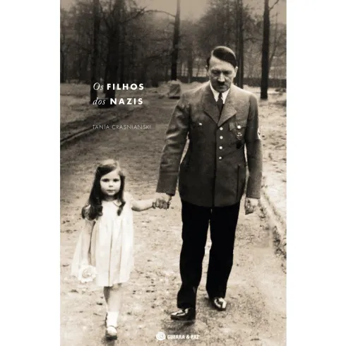 Os Filhos dos Nazis de Tania Crasnianski