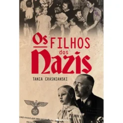 Os Filhos dos Nazis de Tania Crasnianski