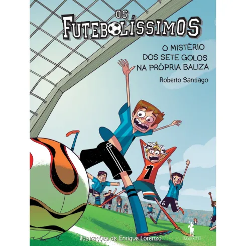 Os Futebolíssimos 2: O Mistério Dos Sete Golos Na Própria Baliza de Roberto Santiago
