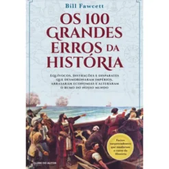Os 100 Grandes Erros da História de Bill Fawcett