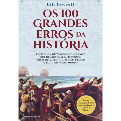 Os 100 Grandes Erros da História de Bill Fawcett