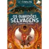 Os Guardiões Selvagens - A Cidade dos Segredos de Liz Flanagan