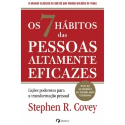 Os 7 Hábitos das Pessoas Altamente Eficazes de Stephen R. Covey