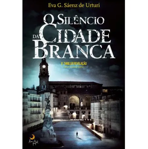 O Silêncio da Cidade Branca de Eva G. Sáenz de Urturi