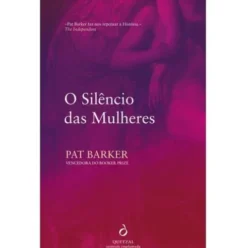 O Silêncio das Mulheres de Pat Barker
