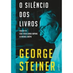 O Silêncio Dos Livros de George Steiner