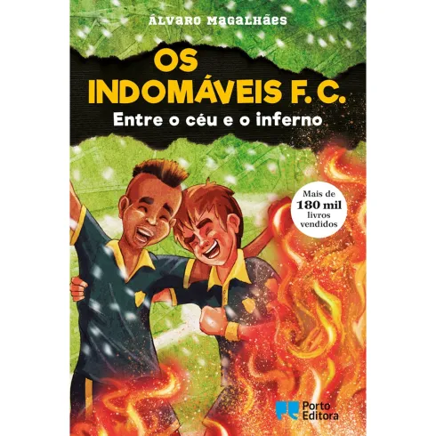 Os Indomáveis F. C. - Entre O Céu E O Inferno de Álvaro Magalhães