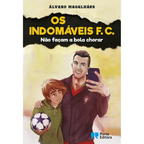 Os Indomáveis F. C. - Não Façam a Bola Chorar de Álvaro Magalhães