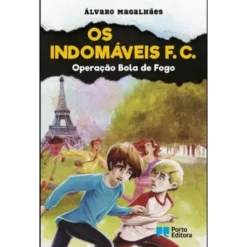 Os Indomáveis F. C. - Operação Bola de Fogo de Álvaro Magalhães
