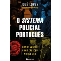 O Sistema Policial Português de José Lopes