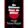 Os Últimos Dias de Hitler de Hugh Trevor-Rope