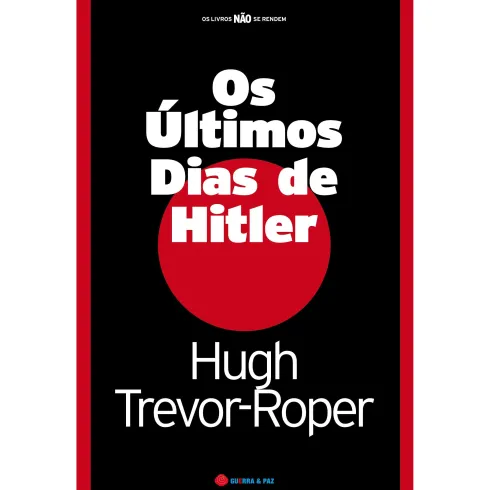Os Últimos Dias de Hitler de Hugh Trevor-Rope