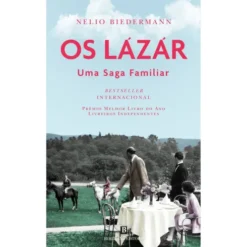 Os Lázár Uma Saga Familiar de Nelio Biedermann