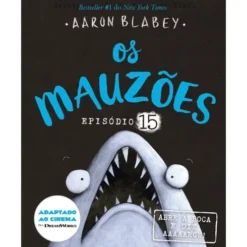 Os Mauzões - Episódio 15 - Abre a Boca e Diz AAAAARGH! de Aaron Blabey