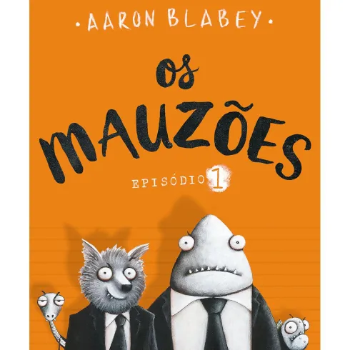 Os Mauzões - Episódio 1 de Aaron Blabey