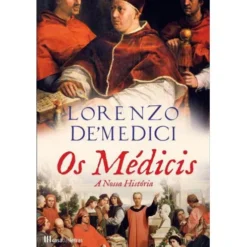 Os Médicis - A Nossa História de Lorenzo De' Medici