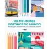 Os Melhores Destinos Do Mundo Para Colorir de Sophie Guet
