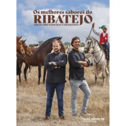 Os Melhores Sabores do Ribatejo de Chef Flávio Silva e Chef Luís Machado
