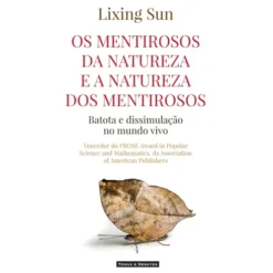 Os Mentirosos Da Natureza E A Natureza Dos Mentirosos de Lixing Sun