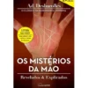 Os Mistérios da Mão - Revelados e Explicados de Ad. Desbarolles
