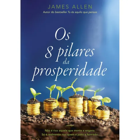 Os 8 Pilares da Prosperidade de James Allen