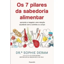 Os 7 Pilares da Sabedoria Alimentar de Sophie Deram