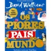 Os Piores Pais do Mundode David Walliams