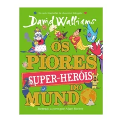 Os Piores Super-Heróis Do Mundo de David Walliams