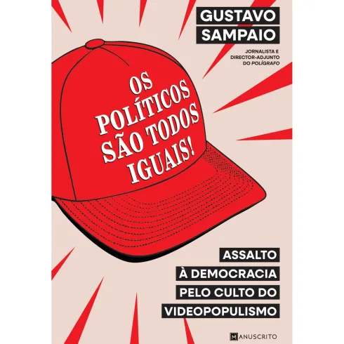 Os Políticos São Todos Iguais! de Gustavo Sampaio