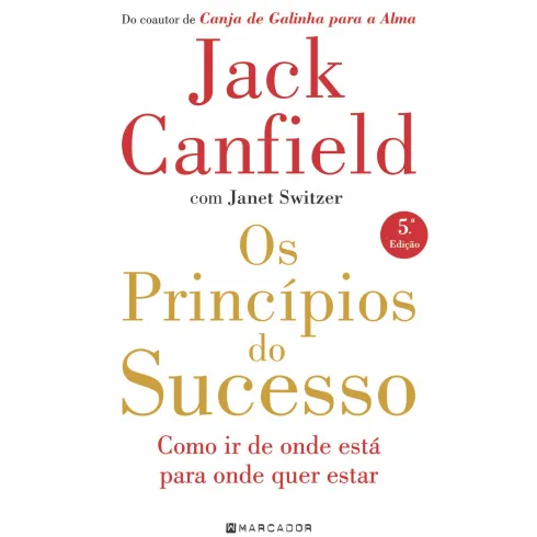Os Princípios do Sucesso de Jack Canfield, Janet Switzer