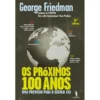 Os Próximos 100 Anos de George Friedman